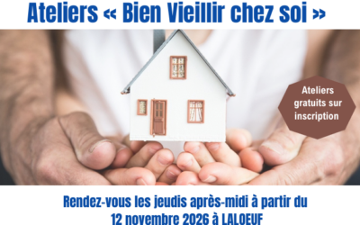🏡 DES ATELIERS POUR BIEN VIEILLIR CHEZ SOI A LALŒUF!